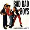 Midi, Maxi & Efti - Bad Bad Boys album art