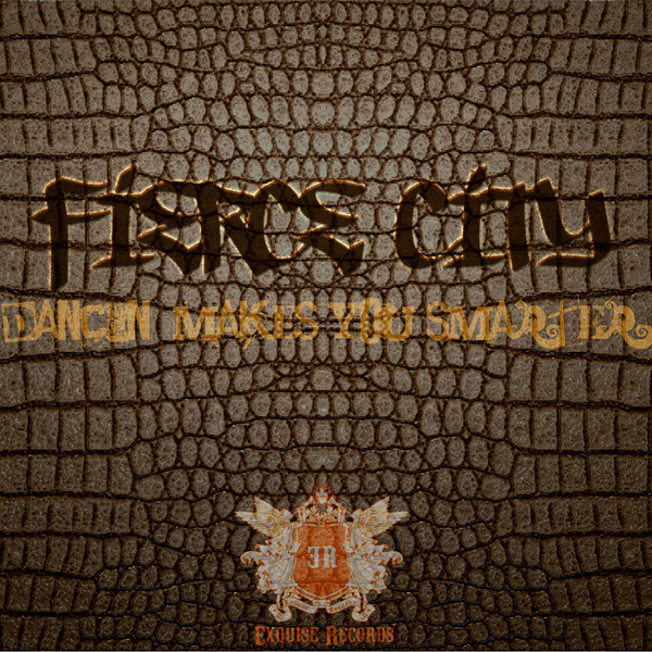 ladda ner album Fierce City - Dancin Makes You Smarter