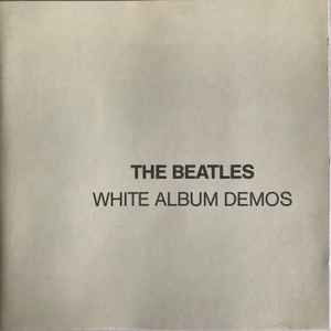 The Beatles – White Album Demos (CD) - Discogs
