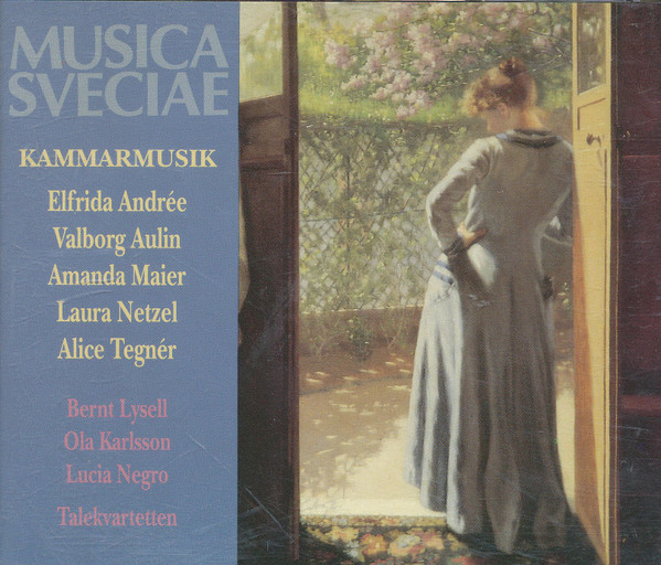 Album herunterladen Elfrida Andrée, Valborg Aulin, Amanda Maier, Laura Netzel, Alice Tegnér, Talekvartetten, Bernt Lysell, Ola Karlsson, Lucia Negro - Kammarmusik Chamber Music