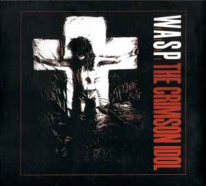 W.A.S.P. – The Crimson Idol (2007, 15th Anniversary Edition 