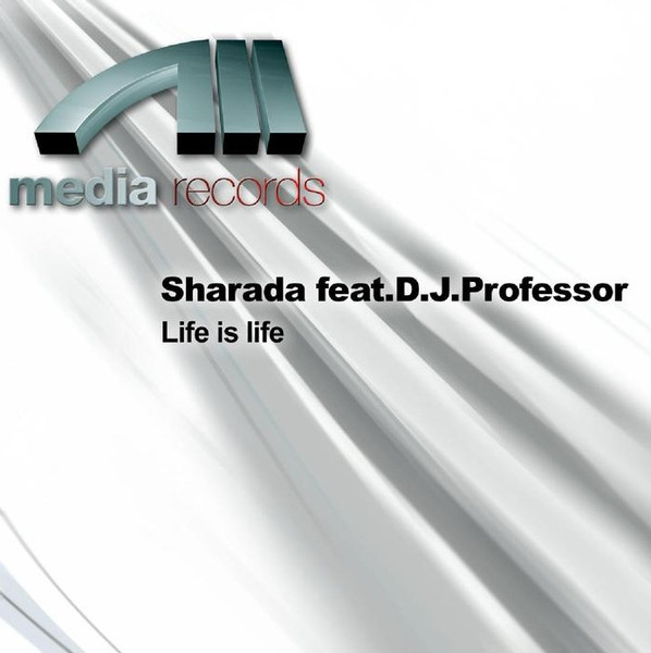 D.J. Professor Featuring Sharada House Gang - Life Is Life