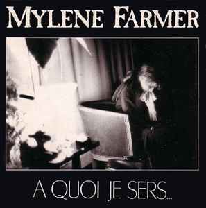Mylène Farmer - A Quoi Je Sers... album cover