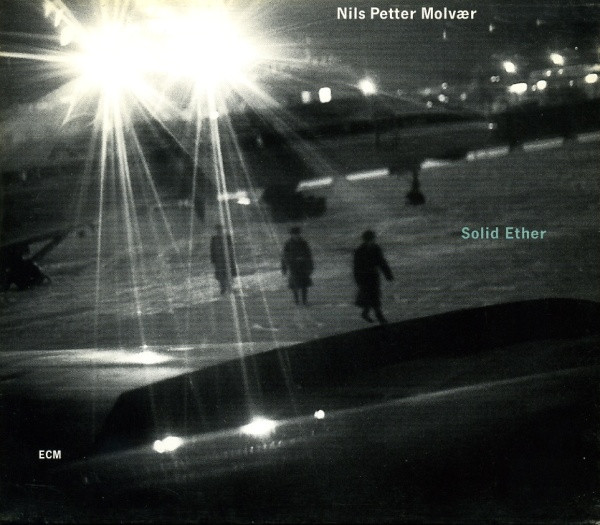 Nils Petter Molvær - Solid Ether | Releases | Discogs