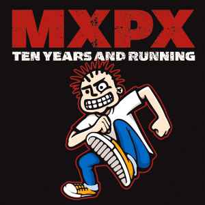 MxPx - Ten Years And Running