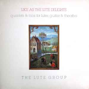 The Lute Group - Like As The Lute Delights (Quartets & Trios For Lutes, Guitar & Theorbo)  album cover