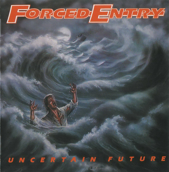 Forced Entry - Uncertain Future (1989) (Lossless+Mp3)