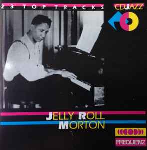 Jelly Roll Morton - 23 Top Tracks