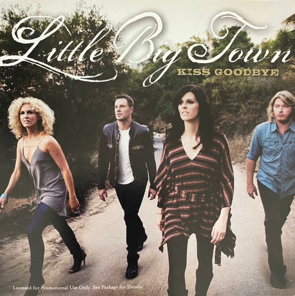 Little Big Town – Kiss Goodbye (2007, CD) - Discogs