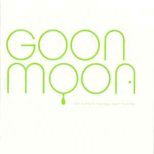 Goon Moon - I've Got A Brand New Egg Layin' Machine