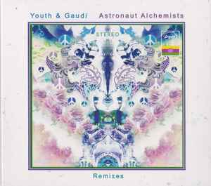 Astronaut Alchemists Remixes - Youth & Gaudi