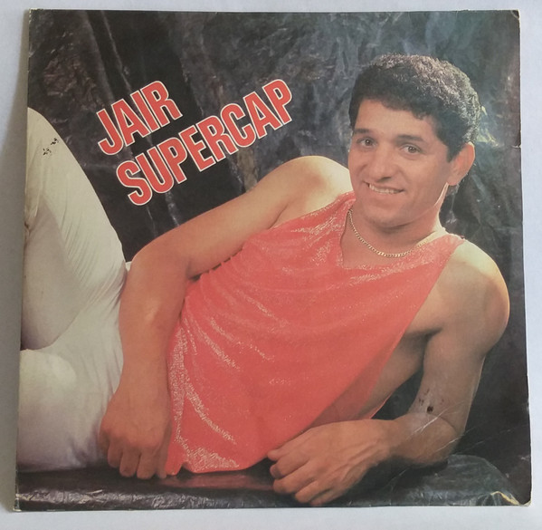 Jair Supercap Show – Meu Anjo / Bicho do Mato / Só Falta Você / Super Star  (1987, Vinyl) - Discogs