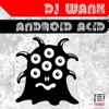 DJ Wank - Android Acid