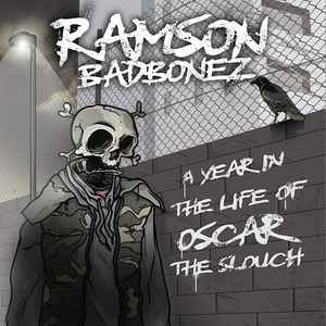 A Year In The Life Of Oscar The Slouch - Ramson Badbonez