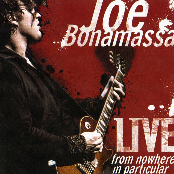 Joe Bonamassa – Live From Nowhere In Particular (2008, CD) - Discogs