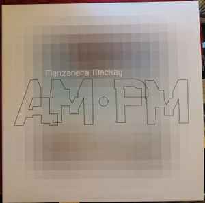 Phil Manzanera, Andy Mackay – AM • PM (2023, Vinyl) - Discogs