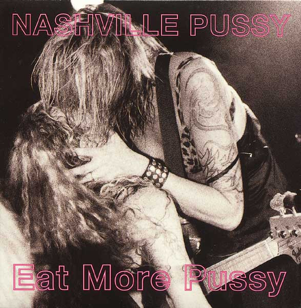 Nashville Pussy – Eat More Pussy 1998 Cd Discogs