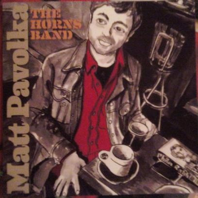 Matt Pavolka – The Horns Band (2014, CD) - Discogs