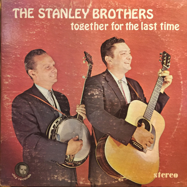 The Stanley Brothers – Together For The Last Time (1972, Vinyl 