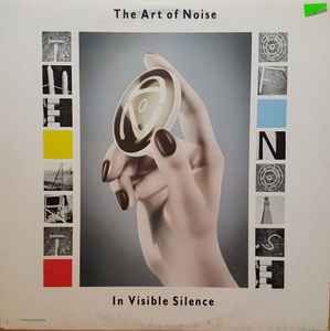 The Art Of Noise – In Visible Silence (1986, Vinyl) - Discogs