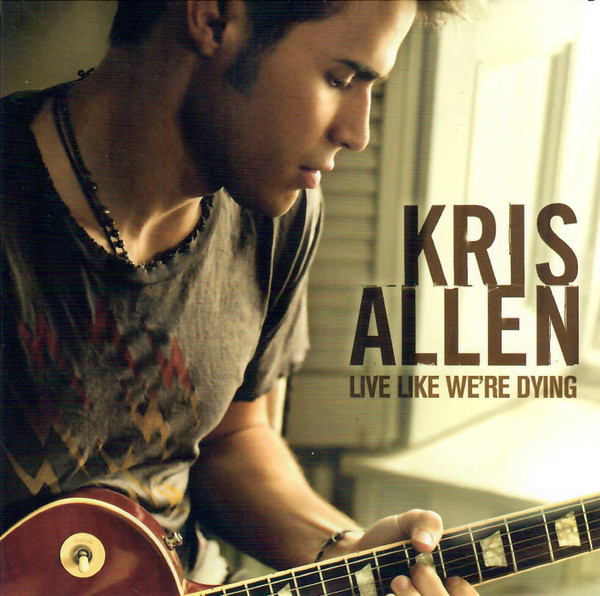 télécharger l'album Kris Allen - Live Like Were Dying