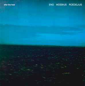 After The Heat - Eno, Moebius, Roedelius