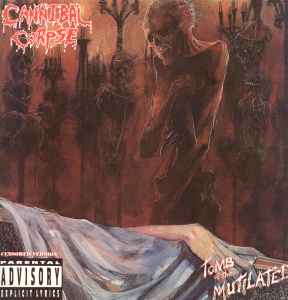 Cannibal Corpse – Tomb Of The Mutilated (1993, Censored Version 