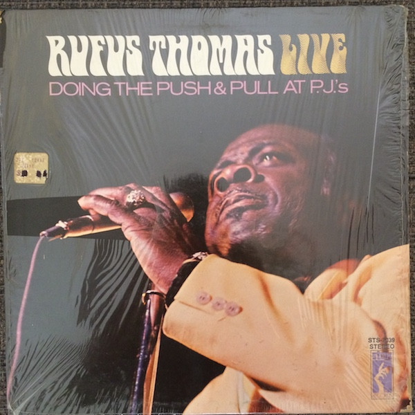 Rufus Thomas – Rufus Thomas Live Doing The Push & Pull At P.J.'s 