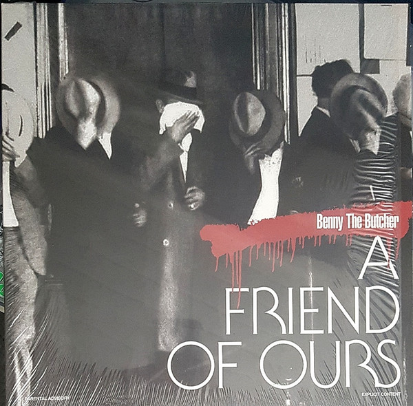 Benny The Butcher – A Friend Of Ours (2018, CDr) - Discogs