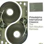 Tom Moulton – Philadelphia International Classics: The Tom