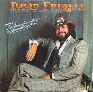 David Frizzell - The Family's Fine, But This One's All Mine!