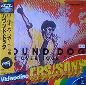 Hound Dog – Roll Over Tour, Tokyo (1983, Laserdisc) - Discogs