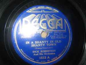 Dick Robertson And His Orchestra - In A Shanty In Old Shanty Town / I Wonder Who's Kissing Her Now album cover