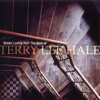 descargar álbum Terry Lee Hale - Tender Loving Hell The Best Of Terry Lee Hale