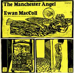 The Manchester Angel - Traditional English Songs - Ewan MacColl With Peggy Seeger