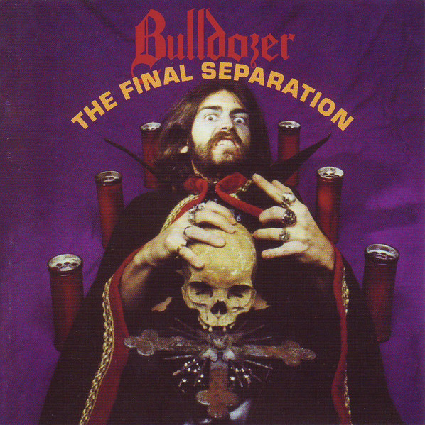 Bulldozer – The Final Separation (CD) - Discogs