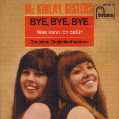 last ned album The McKinlay Sisters - Bye Bye Bye Was Kann Ich Dafür