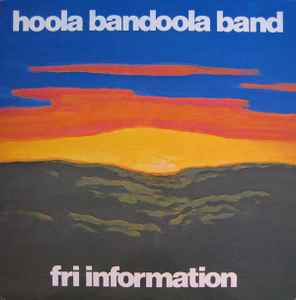 Fri Information - Hoola Bandoola Band