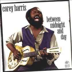 Between Midnight And Day - Corey Harris
