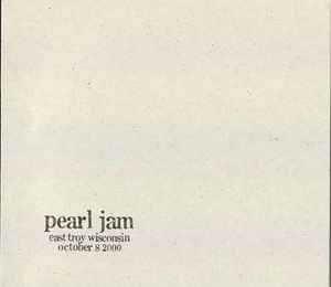 Pearl Jam - East Troy, Wisconsin - October 8 , 2000