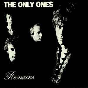 Remains - The Only Ones