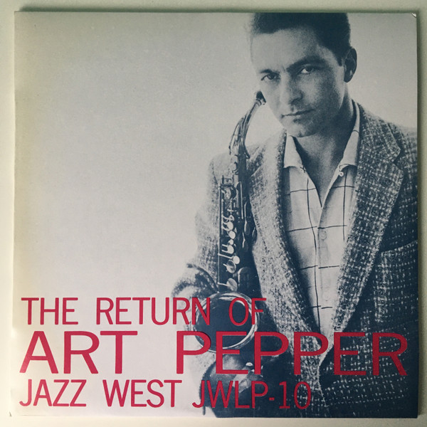 Art Pepper - The Return Of Art Pepper | Releases | Discogs