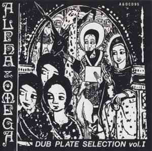 Dub Plate Selection Vol.1 - Alpha & Omega