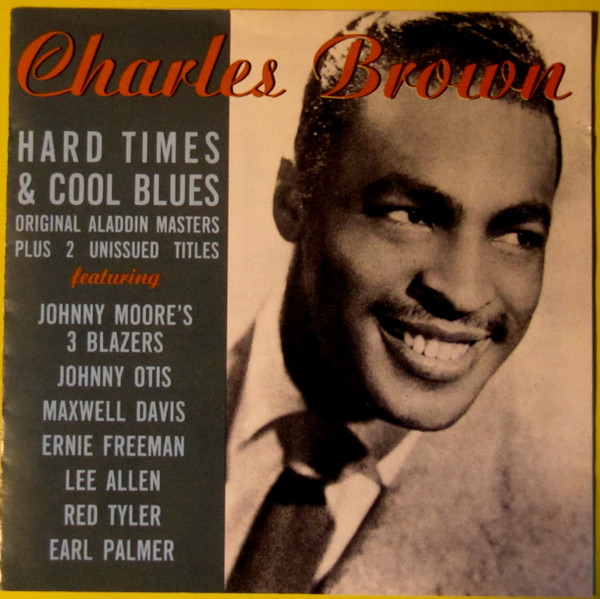 Charles Brown – Hard Times & Cool Blues (1990, CD) - Discogs
