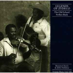 Legends Of Zydeco: The Old School Strikes Back - Boozoo Chavis And John Delafose
