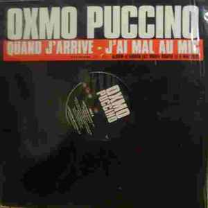 Oxmo Puccino - Quand J'Arrive / J'Ai Mal Au Mic