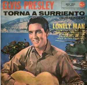 Elvis Presley - Torna A Surriento (Surrender) / Lonely Man