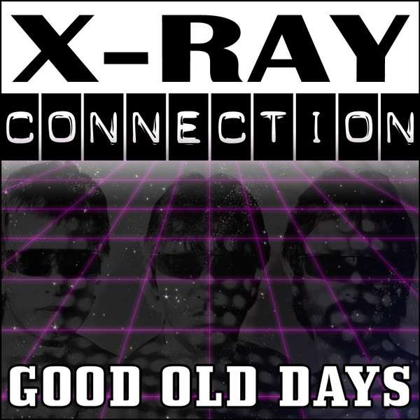 descargar álbum XRay Connection - Good Old Days