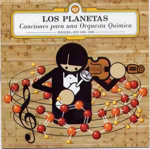 Canciones Para Una Orquesta Química (Singles y EPs 1993~1999) - Los Planetas