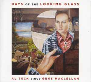 Al Tuck - Days Of The Looking Glass (Al Tuck Sings Gene MacLellan) album cover